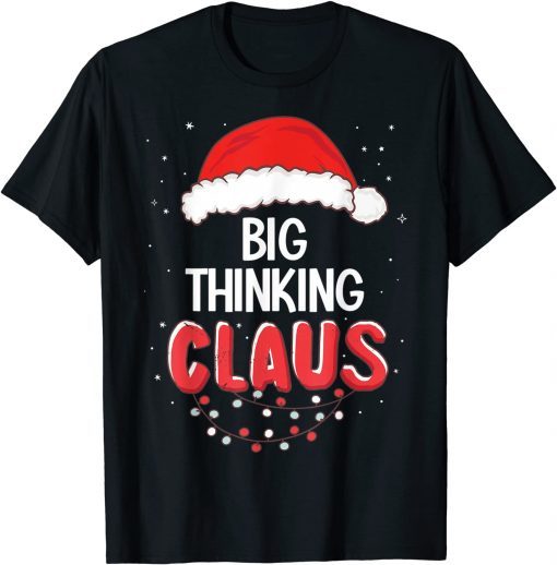 T-Shirt Big Thinking Santa Claus Christmas Matching Costume