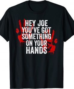 Funny Biden You've Got Blood On Hands Funny Anti Biden T-Shirt