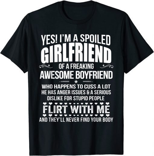 Official Yes I’m A Spoiled Girlfriend Of An Awesome Freakin Boyfriend T-Shirt