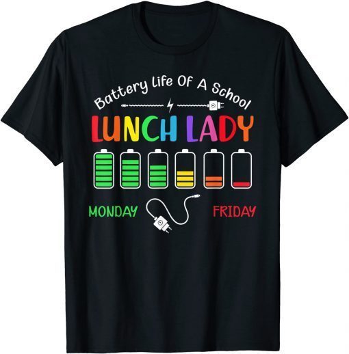 Battery Life Of A School Lunch Lady Perfect Men Women T-Shirt