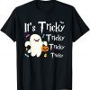 Funny It's Tricky Ghost Halooween Costume Spooky Season T-Shirt