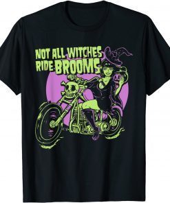 Official Halloween Witch - Not All Witches Ride Brooms T-Shirt