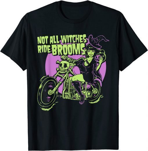 Official Halloween Witch - Not All Witches Ride Brooms T-Shirt