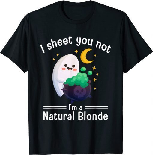 I Sheet You Not Ghost Halooween Costume Funny Halloween T-Shirt