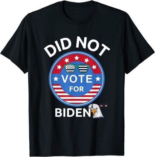 Did Not Vote For Biden Funny Political Anti Biden Voter USA T-Shirt