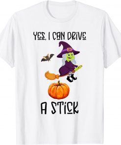 Yes I Can Drive A Stick, Witchy Mama Funny Halooween Costume T-Shirt