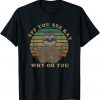 2021 Eff You See Kay Why Oh You Funny Yoga Sloth Lover Distressed T-Shirt
