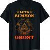 Funny Let's Summon Ghost Halooween T-Shirt