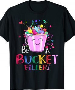 Official Be A Bucket Filler Funny School Back To School T-Shirt