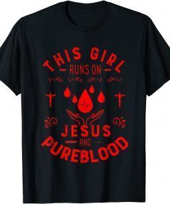 Pure Blood ,This Girl Runs on Jesus and Pureblood T-Shirt