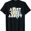 Abort Greg Abbott T-Shirt