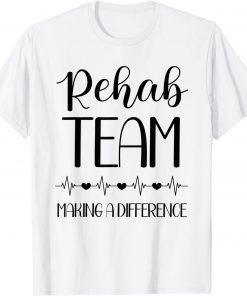 Physical Therapy Making A Difference PT Month Rehab Team Gift T-Shirt