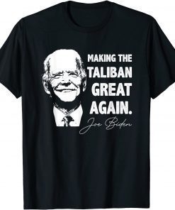 Official Joe Biden Making The Taliban Great Again T-Shirt