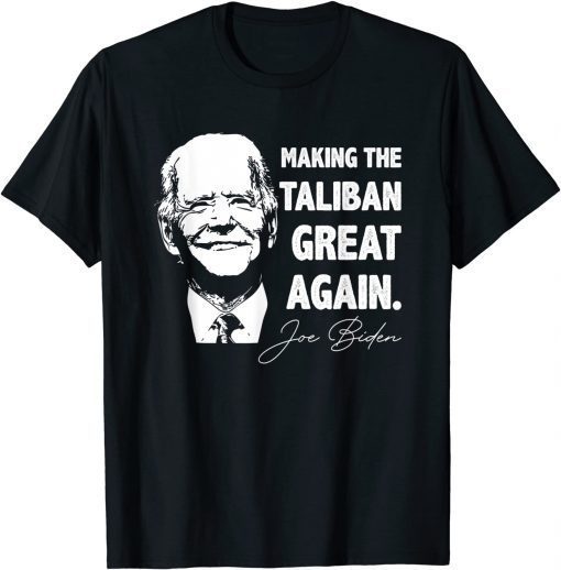 Official Joe Biden Making The Taliban Great Again T-Shirt