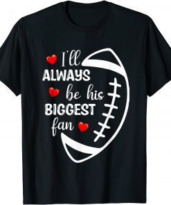 2021 I'll Always Be His Biggest Fan Leopard Football Mom Sister T-Shirt