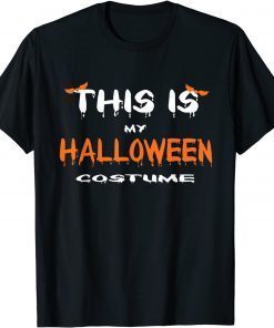 Funny This is my Halloween costume 2021 T-Shirt