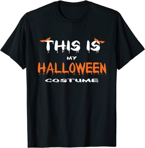 Funny This is my Halloween costume 2021 T-Shirt