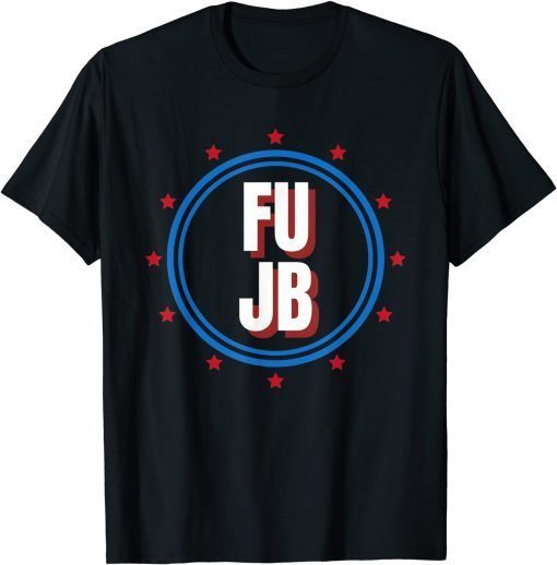 Official FU 46 Very Patriotic Anti Biden Pro Trump T-Shirt