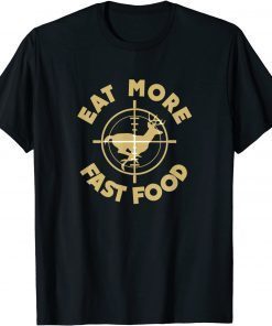 Classic Eat More Fast Food Deer Hunter Gifts T-Shirt