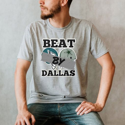 2021 Beat By Dallas, Dallas Cowboys Wins Eagles Football Unisex Shirts