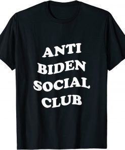 Anti Biden Social Club a Anti Biden Unisex T-Shirt