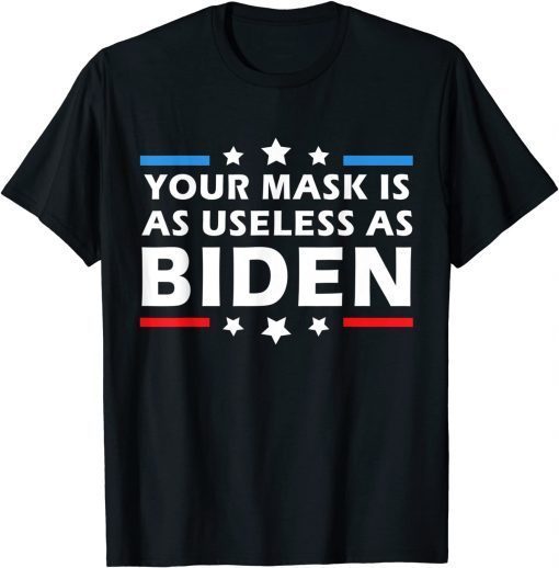 Mens Your Mask Is As Useless As Joe Biden Sucks Funny Political Unisex T-Shirt