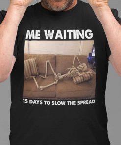 Official Skeleton Me Waiting 15 Days To Slow The Spread T-Shirt