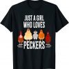 Just a girl who loves peckers Farmer Funny T-Shirt
