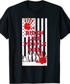 2021 Biden Lied People Died Anti Biden USA Flag Bloody Hand Biden T-Shirt