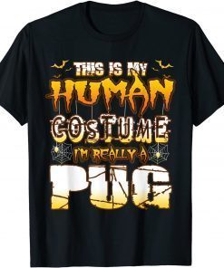 T-Shirt This Is My Human Costume I'm Really A Pug Hallooween Gift