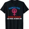 T-Shirt MARCH FOR REPRODUCTIVE RIGHTS SAN DIEGO OCTOBER 2ND