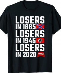 Losers in 1865 Losers in 1945 Losers in 2020 Gift TShirt