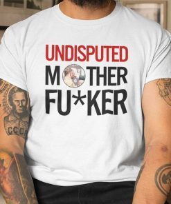 Undisputed Mother Fucker Caleb Plant Shirt T-Shirt