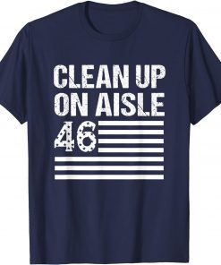 Anti Joe Biden - Clean Up On Aisle 46 Distressed US Flag Unisex T-Shirt