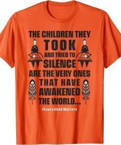 Every Child Matters - The Children They Took Have Awakened Unisex T-Shirt