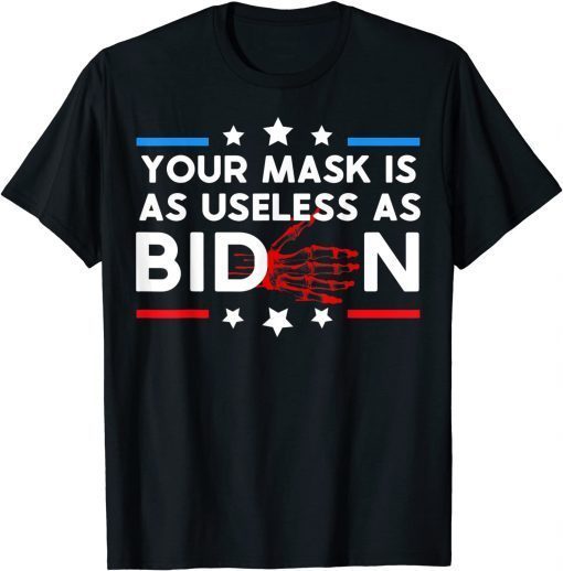 Funny Your mask is as useless as biden anti biden 2021 TShirt
