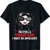 Funny I'm Still A Trump Girl I Make No Apologies Trump 2024 Women T-Shirt