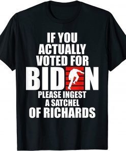 Official If You Actually Voted for Biden Pleae Ingest Stairs Anti Biden Tee Shirt