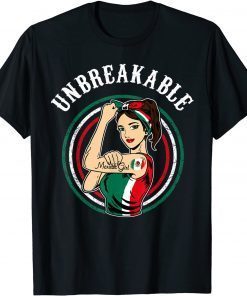 T-Shirt Mexican Girl Unbreakable Shirt Mexican Flag Womens Latina 2021