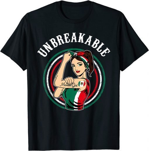 T-Shirt Mexican Girl Unbreakable Shirt Mexican Flag Womens Latina 2021