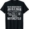 Classic Mens Never underestimate an old man with a Motorcycle T-Shirt