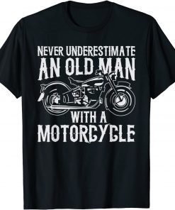 Classic Mens Never underestimate an old man with a Motorcycle T-Shirt