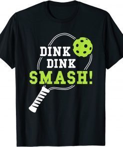 Pickleball Tshirts Pickleball Shirt Dink Dink Smash Unisex T-Shirt