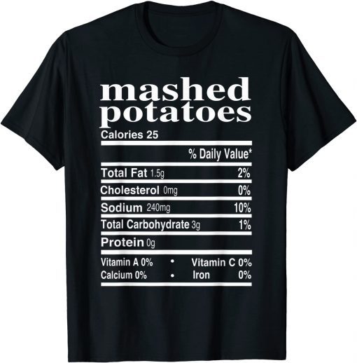 2021 Mashed Potatoes Family Thanksgiving Nutrition Facts Funny T-Shirt