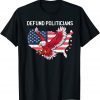 Defund Politicians Libertarian Anti Government Political T-Shirt