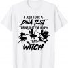 Womens halooween I Just Took A DNA 100% Percent That Witch T-Shirt