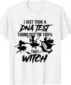 Womens halooween I Just Took A DNA 100% Percent That Witch T-Shirt