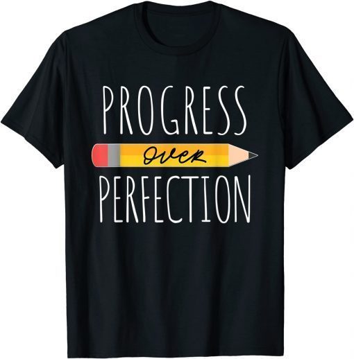 Motivational Progress Over Perfection back to School Teacher T-Shirt