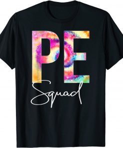 PE Squad Tie Dye Back To School women appreciation Unisex T-Shirt