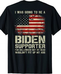 Official I Was Going To Be A Biden Supporter For Halloween (on back) T-Shirt